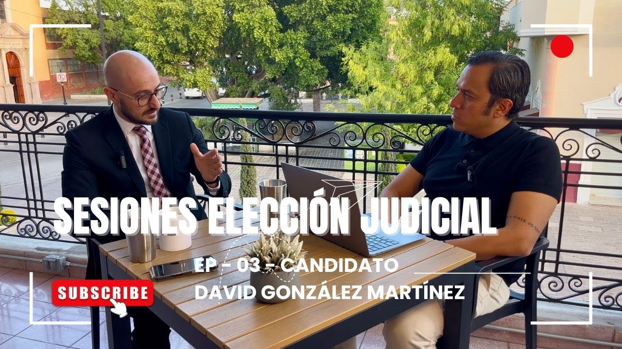 ¿QUIÉN ES DAVID GONZÁLEZ? CANDIDATO A MAGISTRADO DE CIRCUITO POR AGUASCALIENTES - ELECCIÓN JUDICIAL
